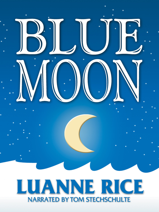 Title details for Blue Moon by Luanne Rice - Available